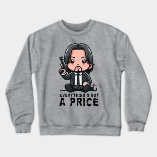 john wick baby - everythings got a price Crewneck Sweatshirt